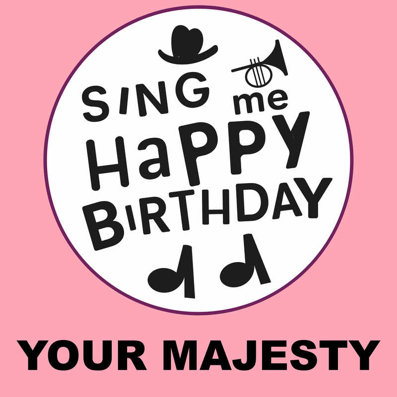 Sing Me Happy Birthday Your Majesty - Album Cover