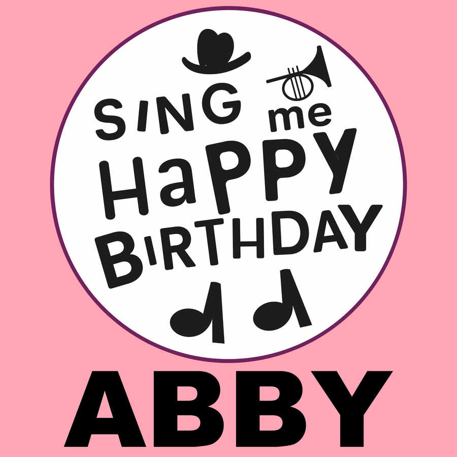 Sing Me Happy Birthday Abby - Album Cover