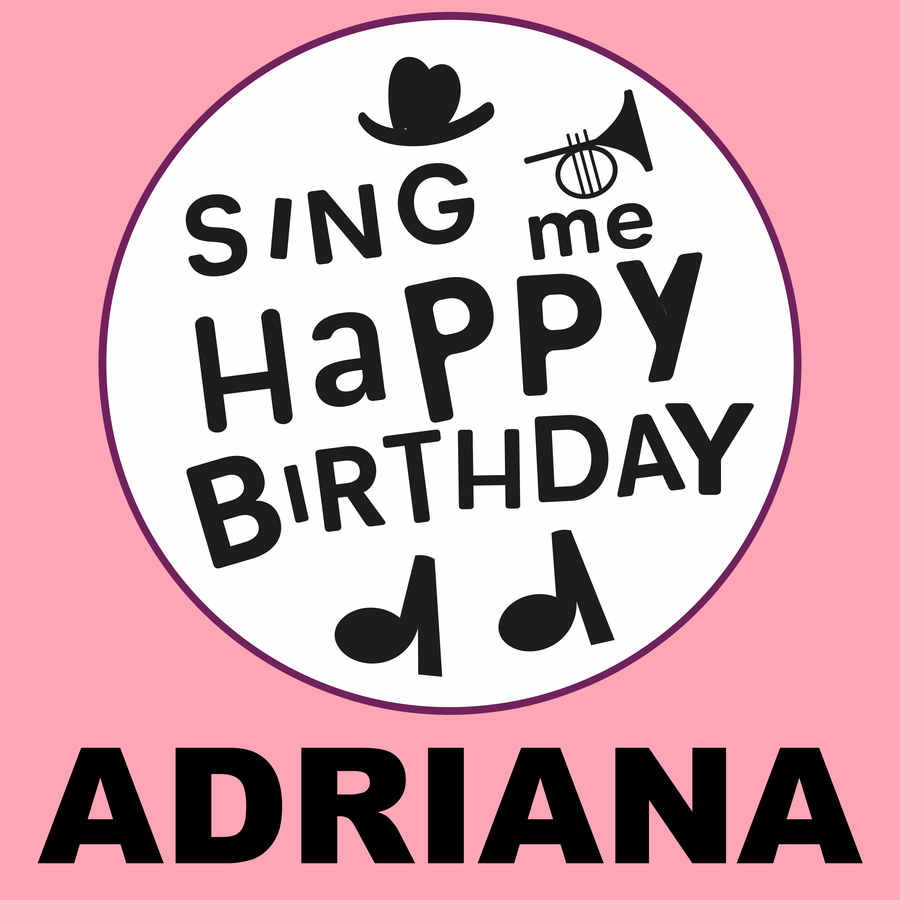 Sing Me Happy Birthday Adriana - Album Cover
