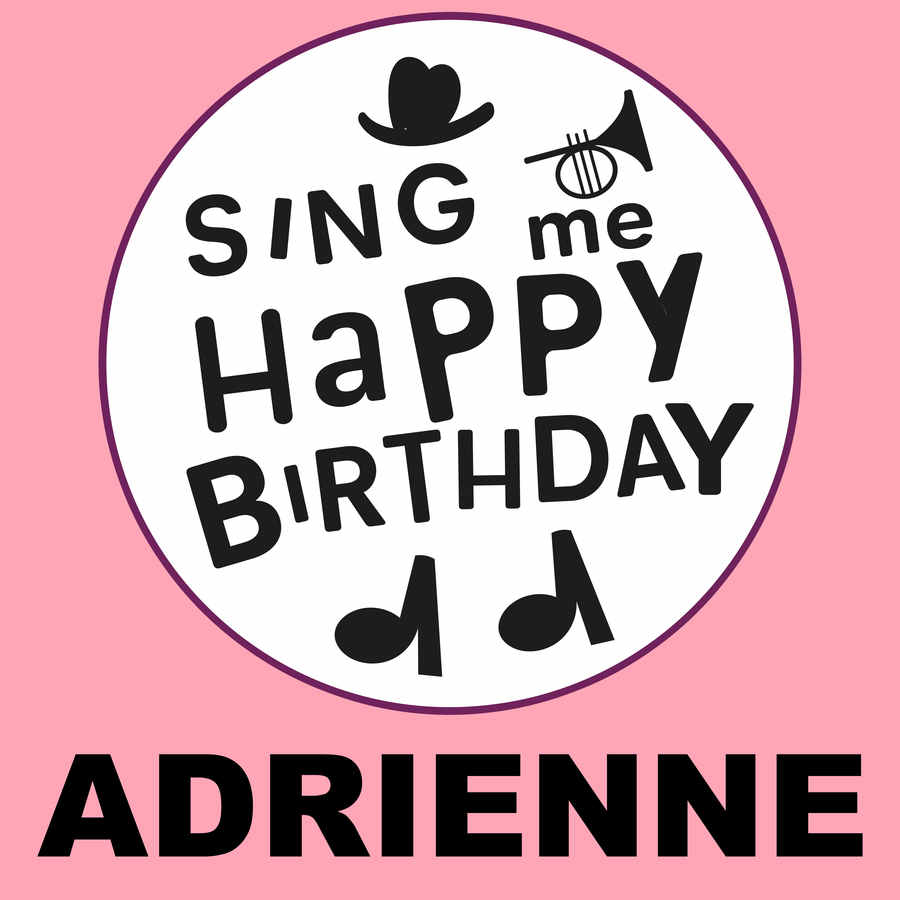 Sing Me Happy Birthday Adrienne - Album Cover