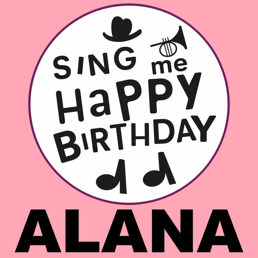 Sing Me Happy Birthday Alana - Album Cover