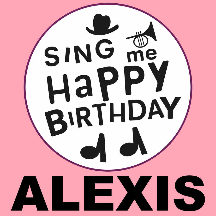 Sing Me Happy Birthday Alexis - Album Cover