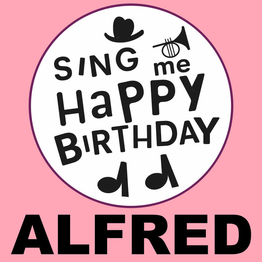 Sing Me Happy Birthday Alfred - Album Cover