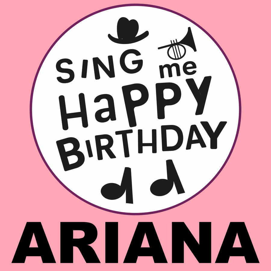 Sing Me Happy Birthday Ariana - Album Cover