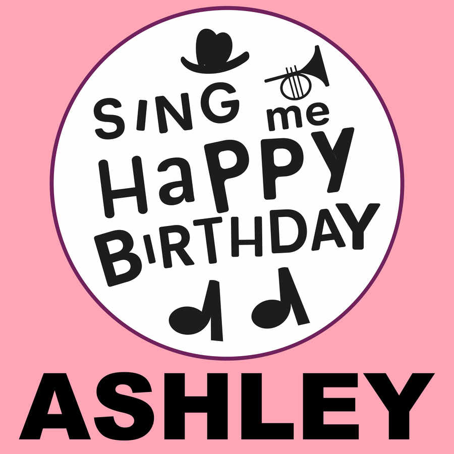 Sing Me Happy Birthday Ashley - Album Cover