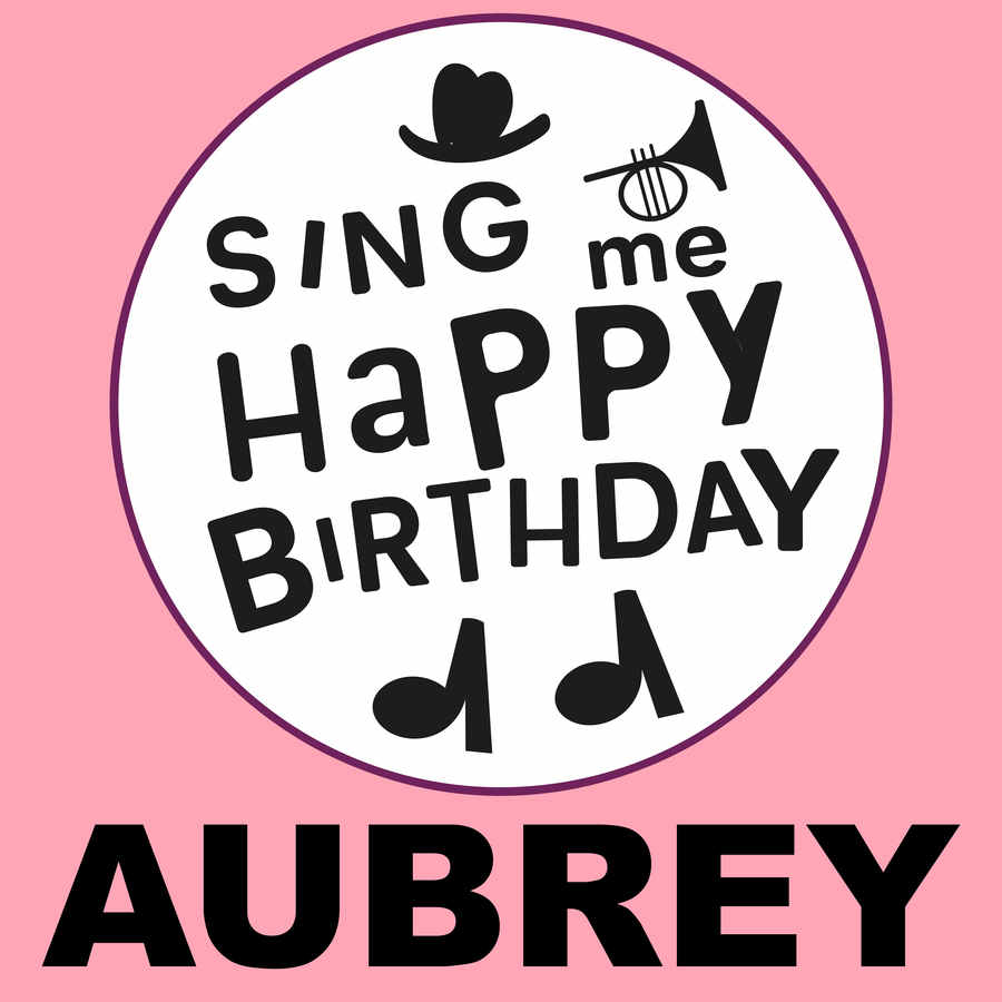 Sing Me Happy Birthday Aubrey - Album Cover