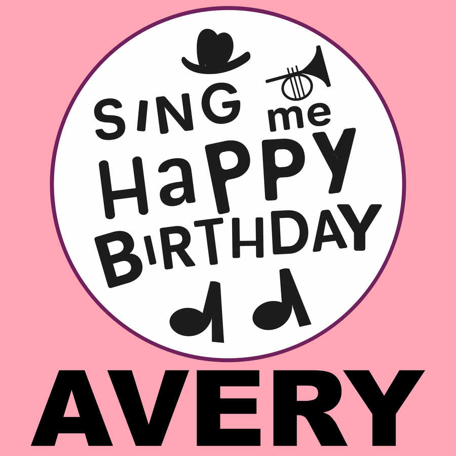 Sing Me Happy Birthday Avery - Album Cover