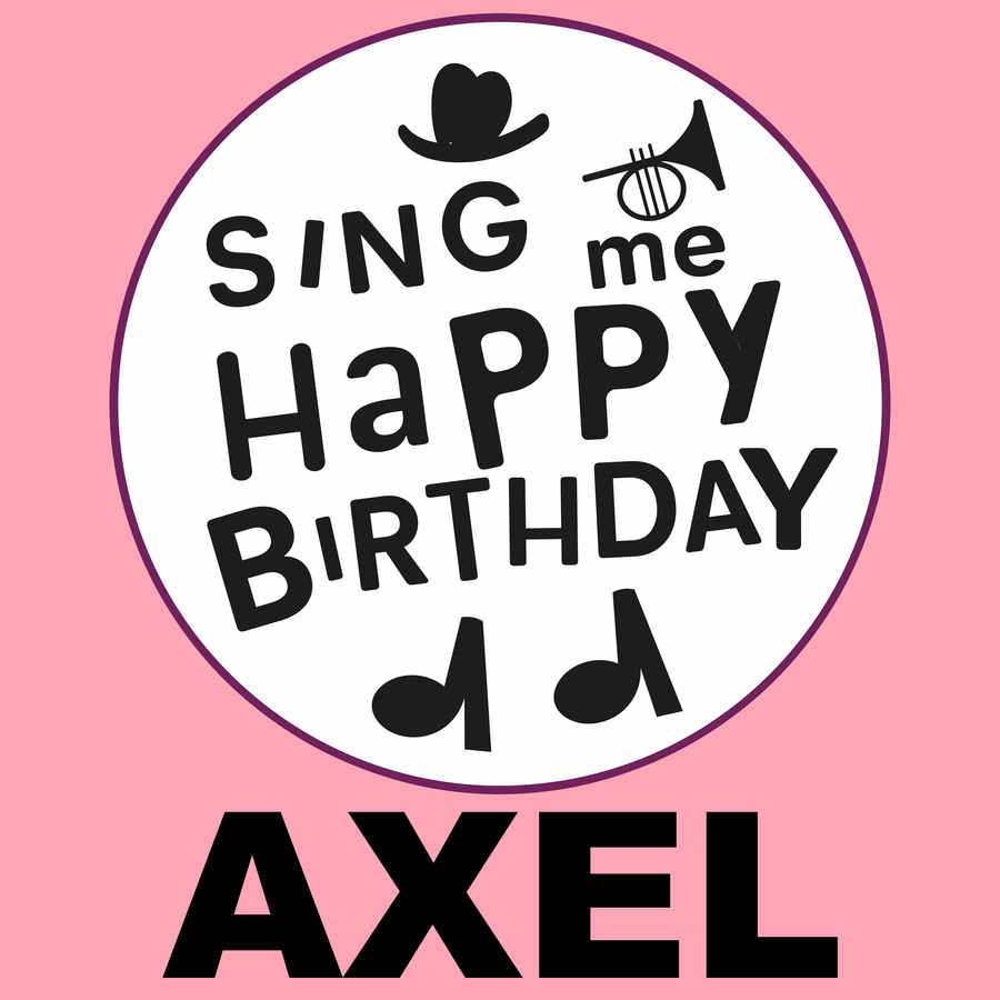 Sing Me Happy Birthday Axel - Album Cover