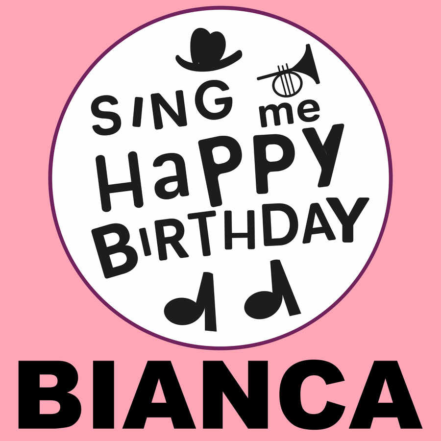 Sing Me Happy Birthday Bianca - Album Cover
