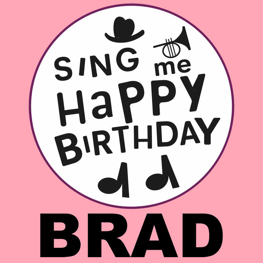 Sing Me Happy Birthday Brad - Album Cover