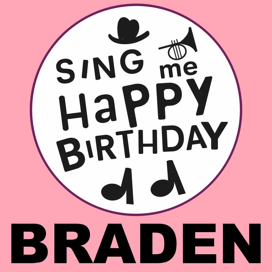 Sing Me Happy Birthday Braden - Album Cover