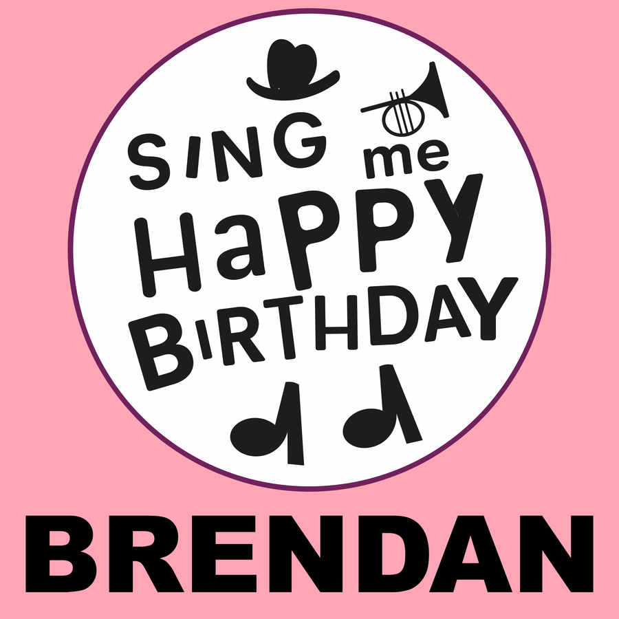 Sing Me Happy Birthday Brendan - Album Cover