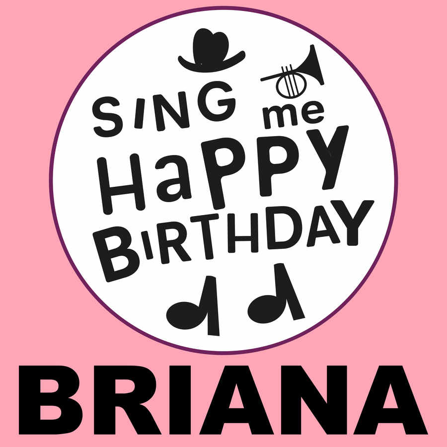Sing Me Happy Birthday Briana - Album Cover
