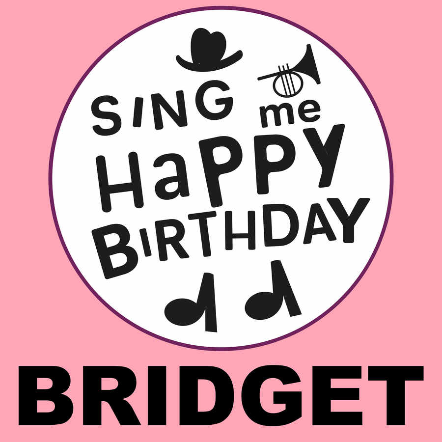 Sing Me Happy Birthday Bridget - Album Cover