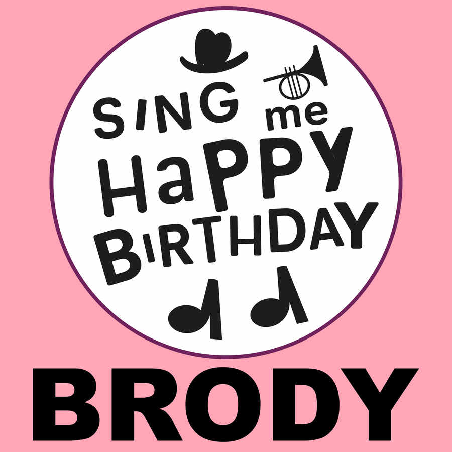 Sing Me Happy Birthday Brody - Album Cover