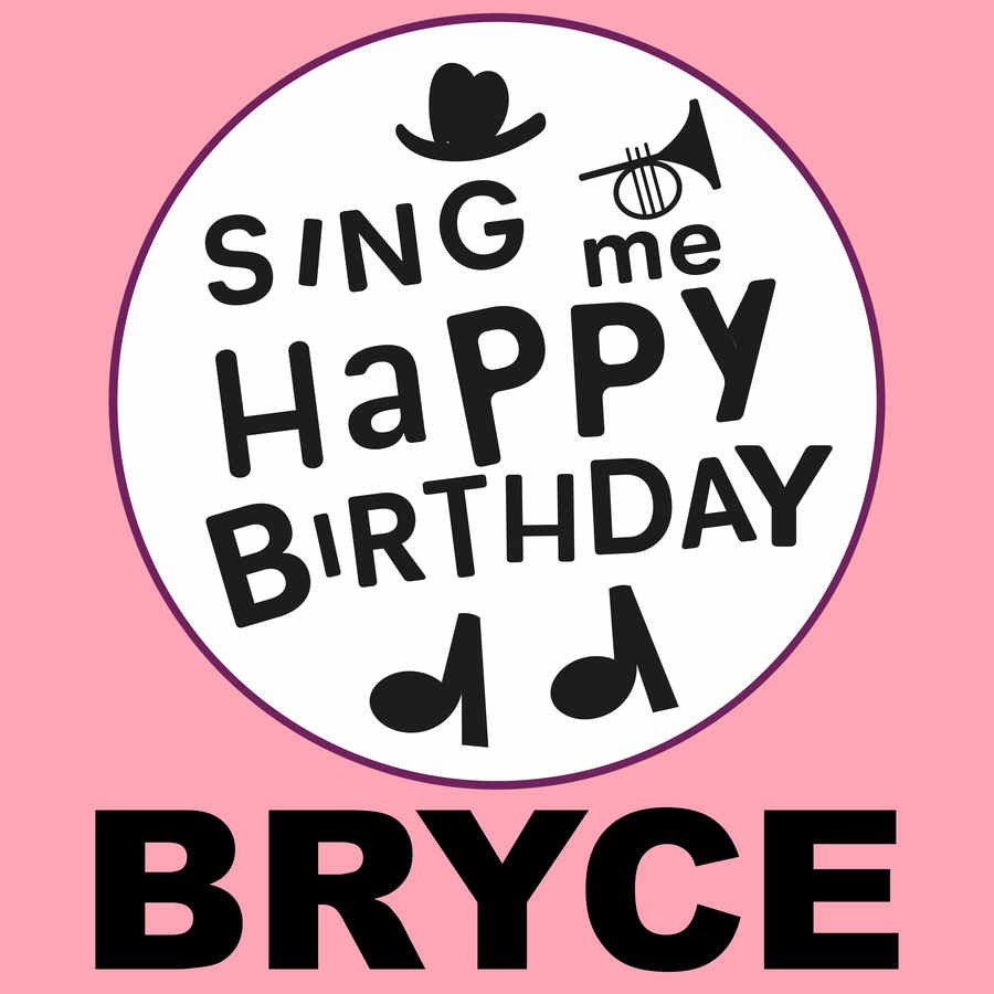 Sing Me Happy Birthday Bryce - Album Cover