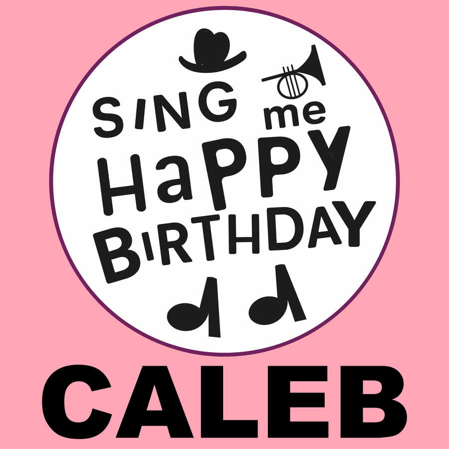 Sing Me Happy Birthday Caleb - Album Cover