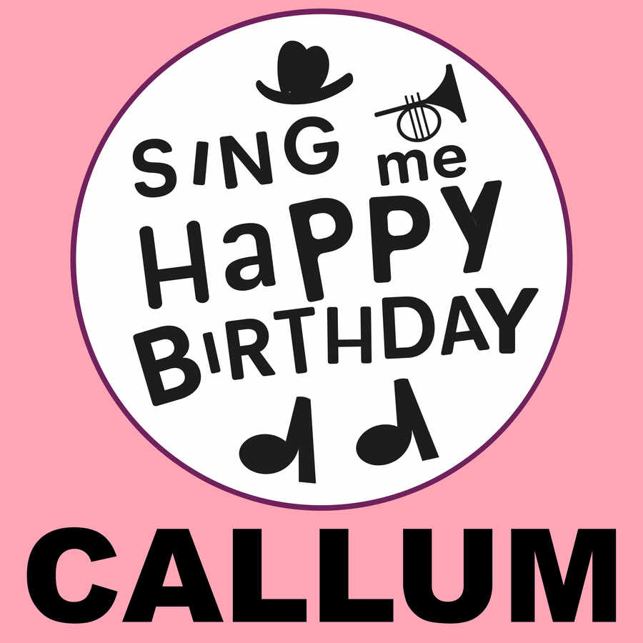 Sing Me Happy Birthday Callum - Album Cover
