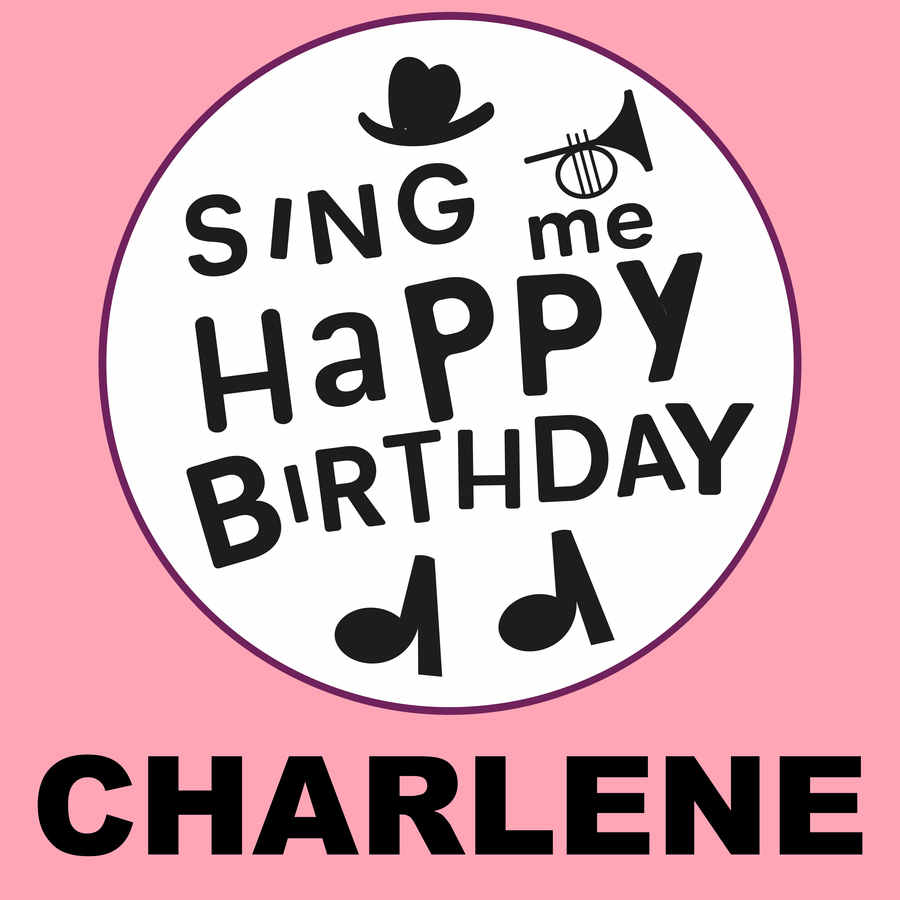 Sing Me Happy Birthday Charlene - Album Cover