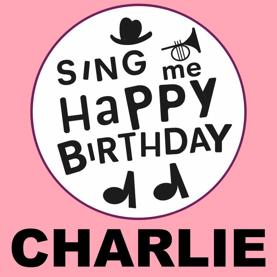 Sing Me Happy Birthday Charlie - Album Cover