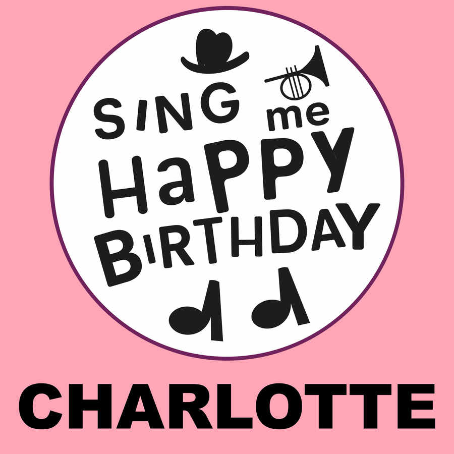 Sing Me Happy Birthday Charlotte - Album Cover
