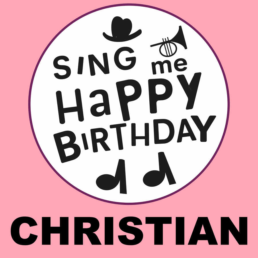 Sing Me Happy Birthday Christian - Album Cover
