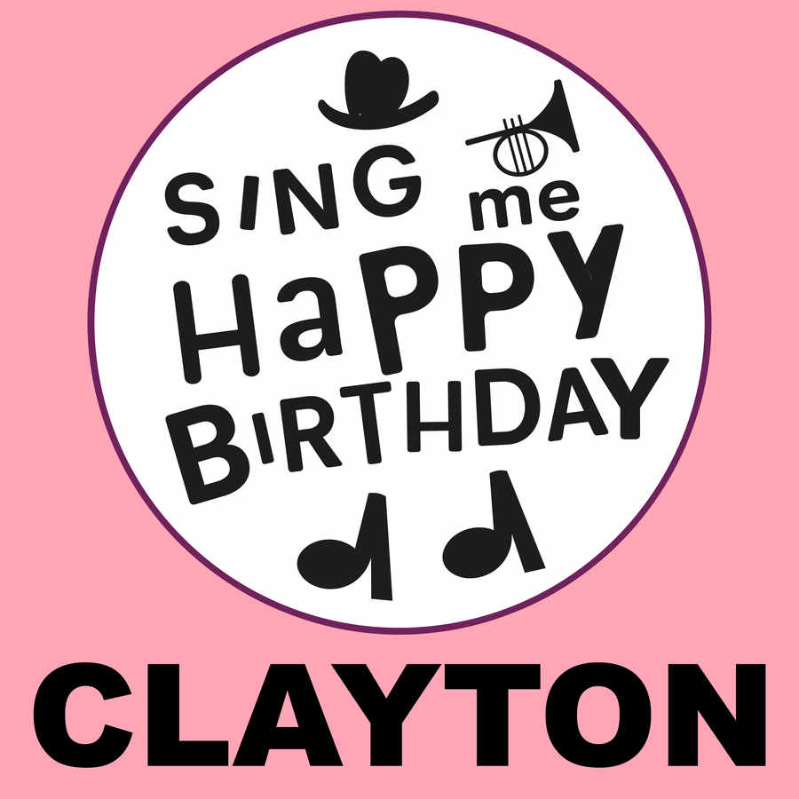 Sing Me Happy Birthday Clayton - Album Cover