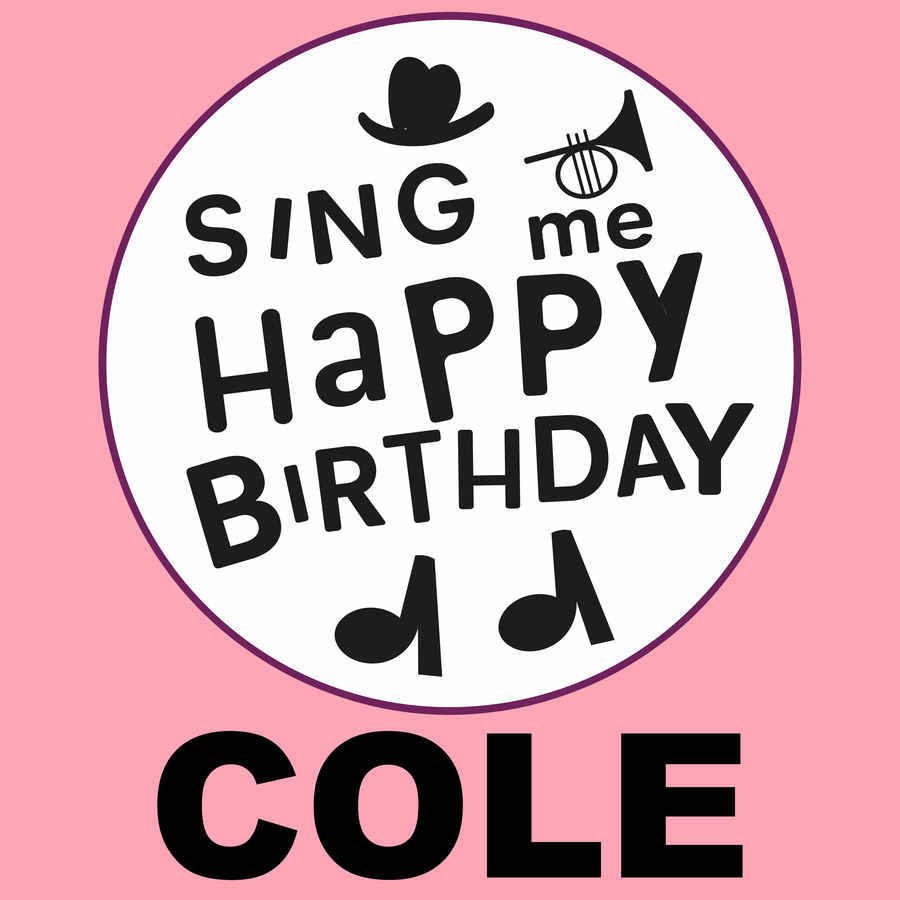 Sing Me Happy Birthday Cole - Album Cover