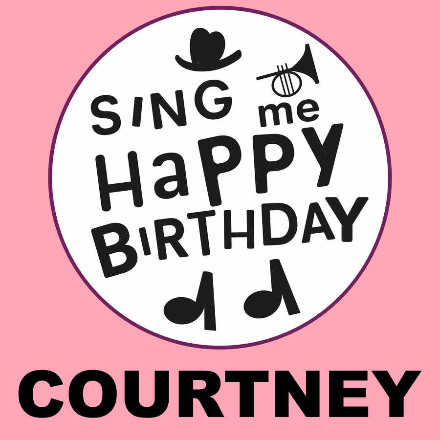 Sing Me Happy Birthday Courtney - Album Cover