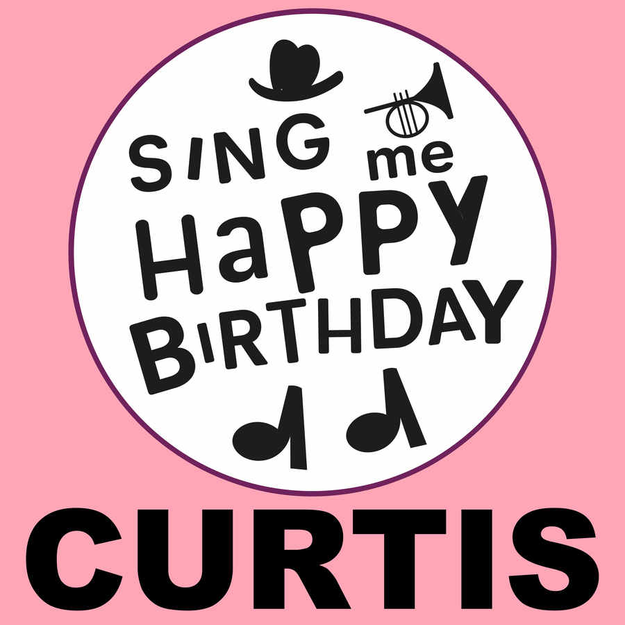 Sing Me Happy Birthday Curtis - Album Cover
