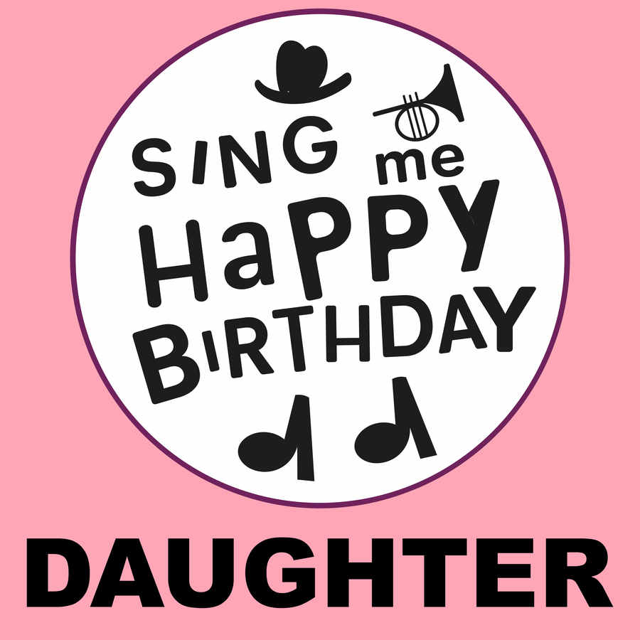 Sing Me Happy Birthday Daughter - Album Cover
