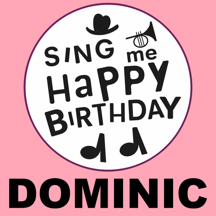 Sing Me Happy Birthday Dominic - Album Cover