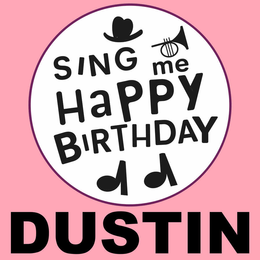 Sing Me Happy Birthday Dustin - Album Cover