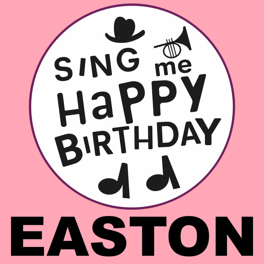 Sing Me Happy Birthday Easton - Album Cover