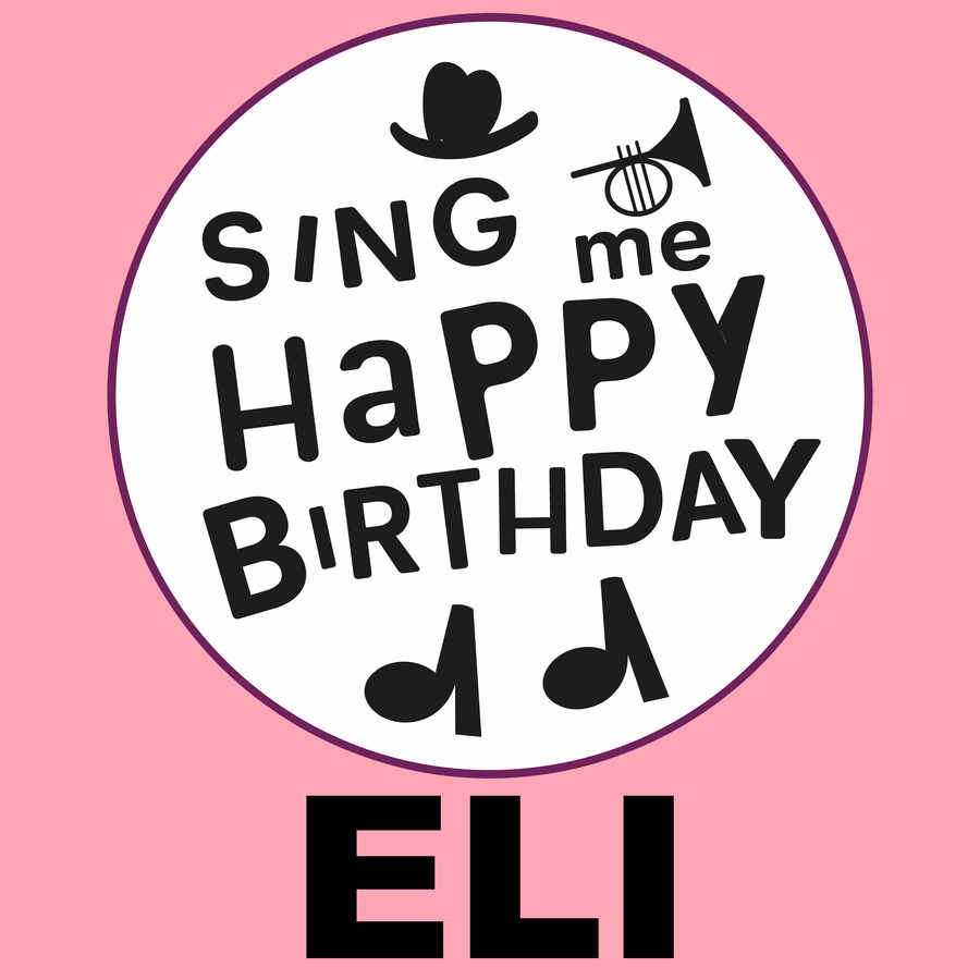 Sing Me Happy Birthday Eli - Album Cover