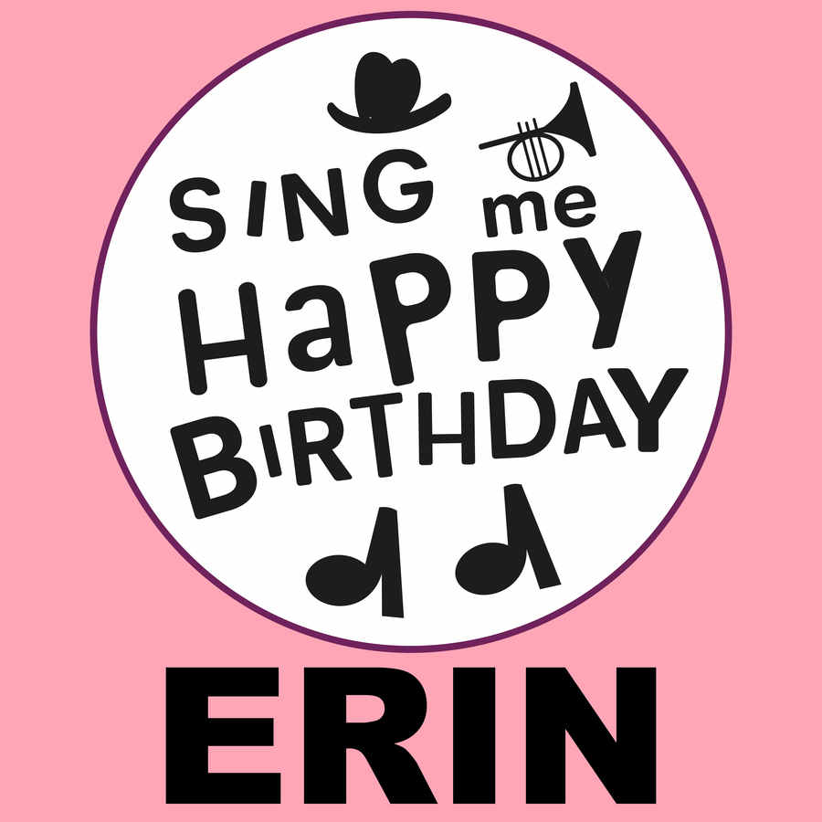 Sing Me Happy Birthday Erin - Album Cover