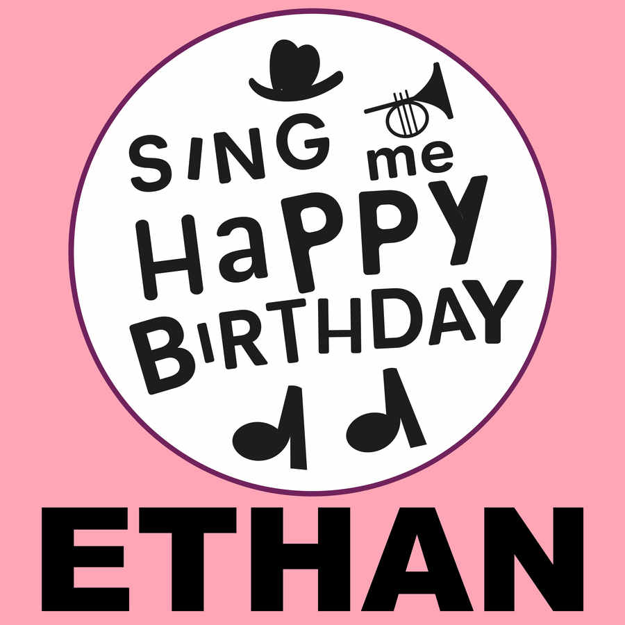Sing Me Happy Birthday Ethan - Album Cover
