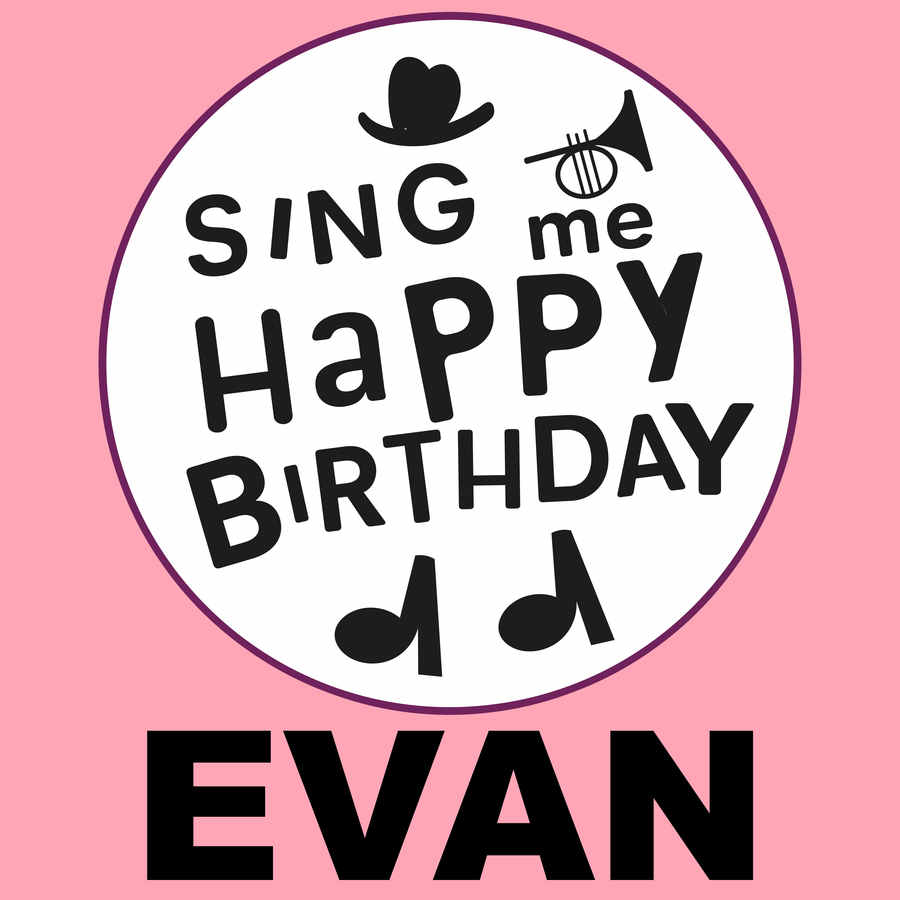 Sing Me Happy Birthday Evan - Album Cover