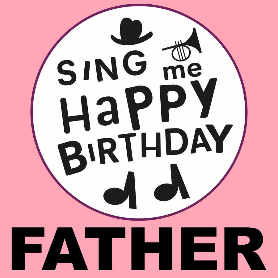 Sing Me Happy Birthday Father - Album Cover