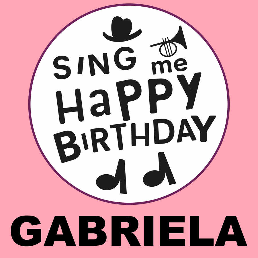 Sing Me Happy Birthday Gabriela - Album Cover
