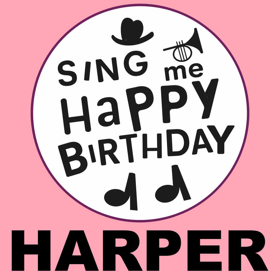 Sing Me Happy Birthday Harper - Album Cover