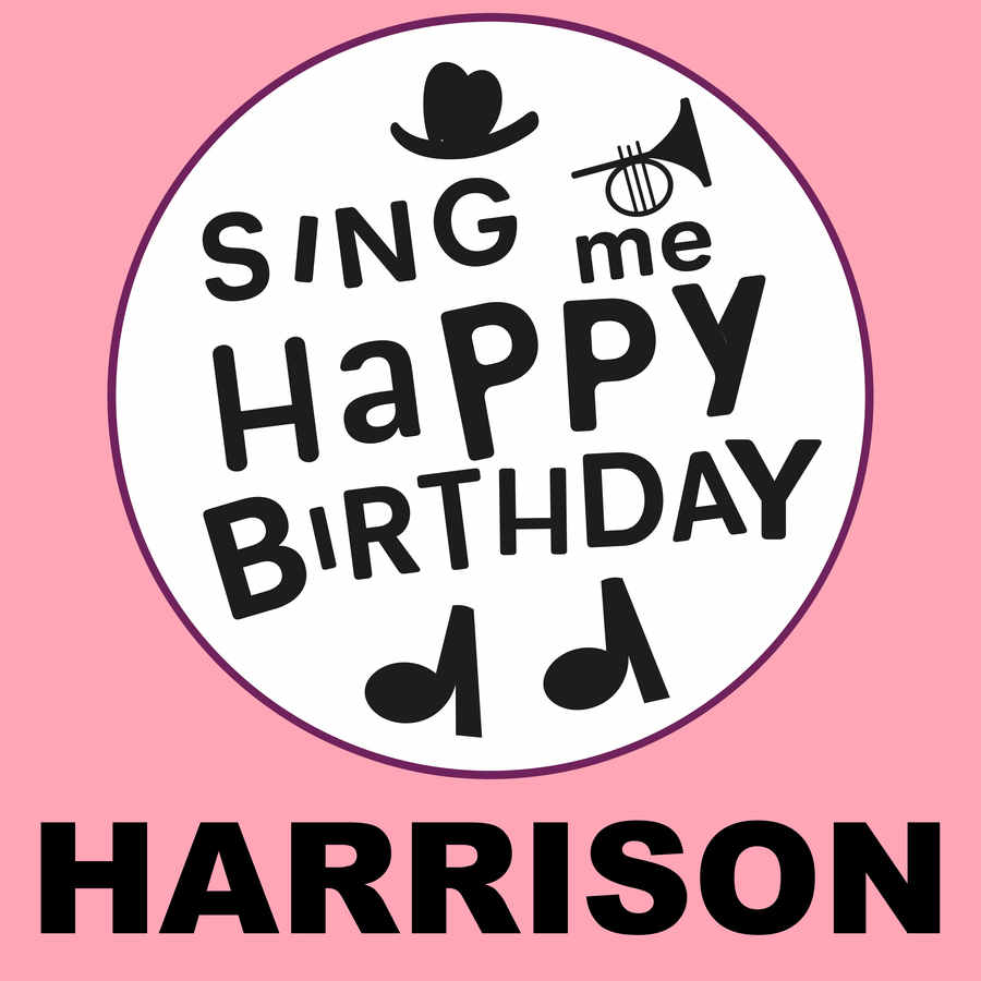 Sing Me Happy Birthday Harrison - Album Cover