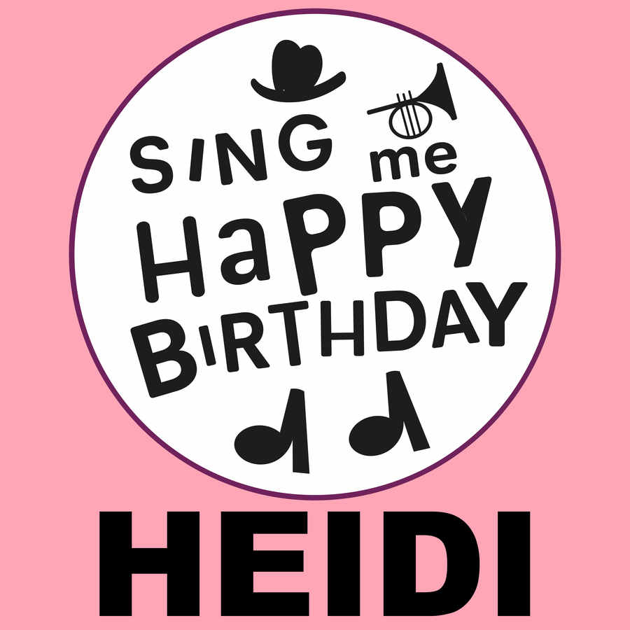 Sing Me Happy Birthday Heidi - Album Cover