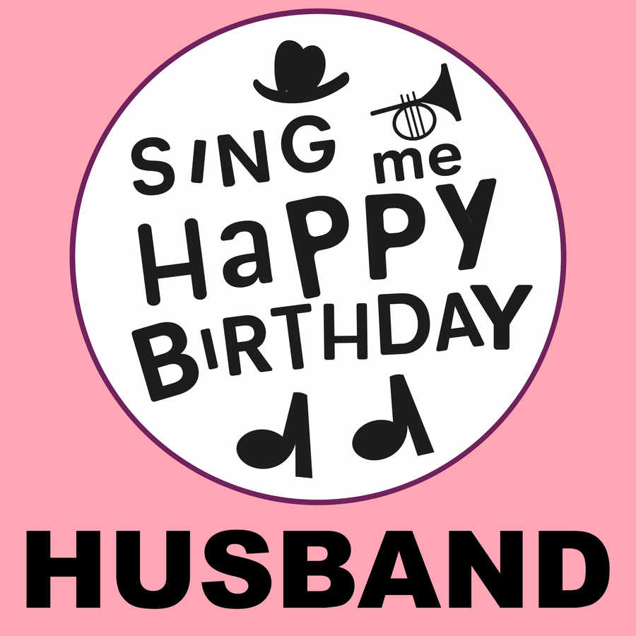 Sing Me Happy Birthday Husband - Album Cover