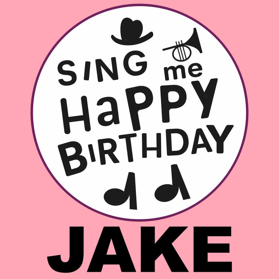 Sing Me Happy Birthday Jake - Album Cover