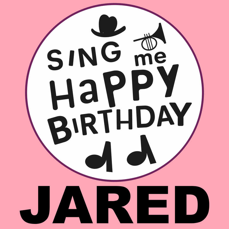 Sing Me Happy Birthday Jared - Album Cover