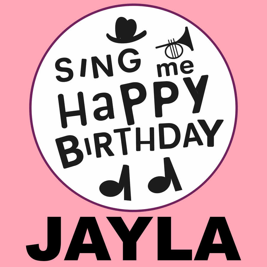 Sing Me Happy Birthday Jayla - Album Cover