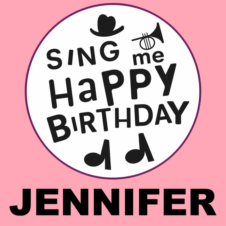 Sing Me Happy Birthday Jennifer - Album Cover