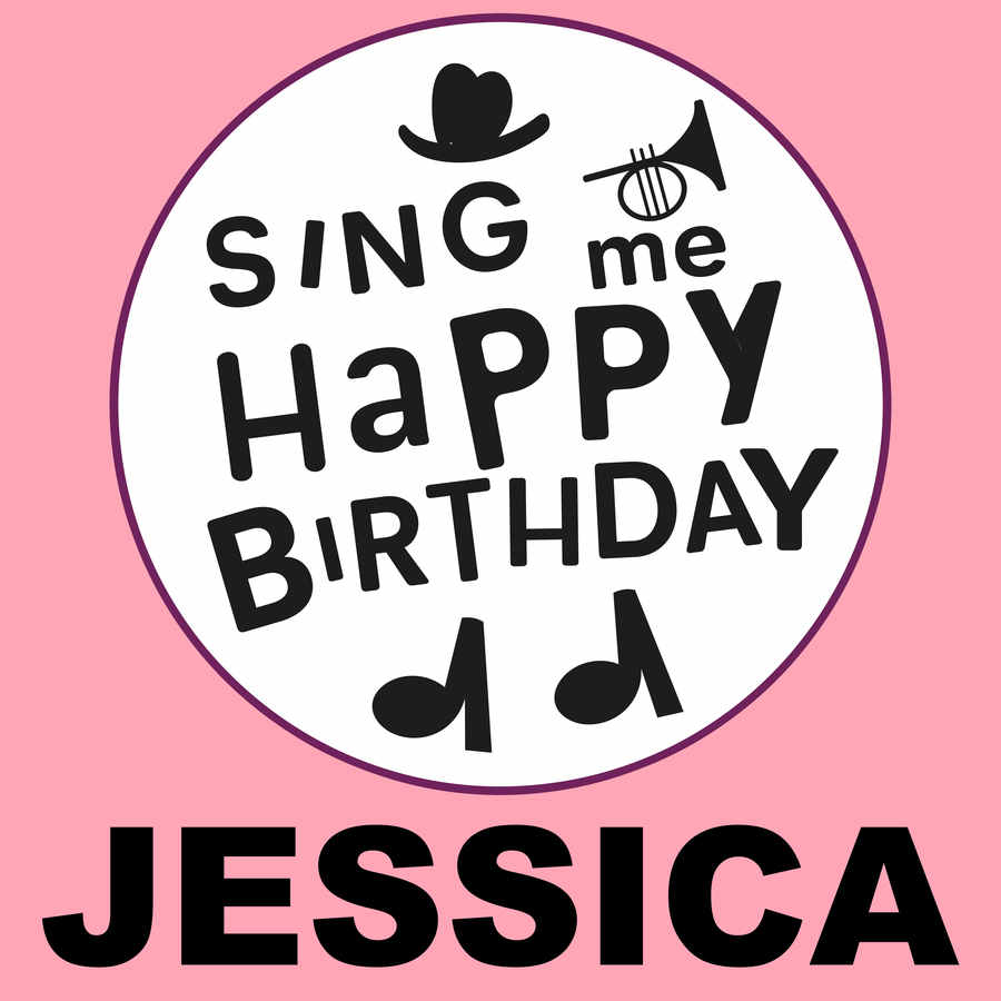 Sing Me Happy Birthday Jessica - Album Cover