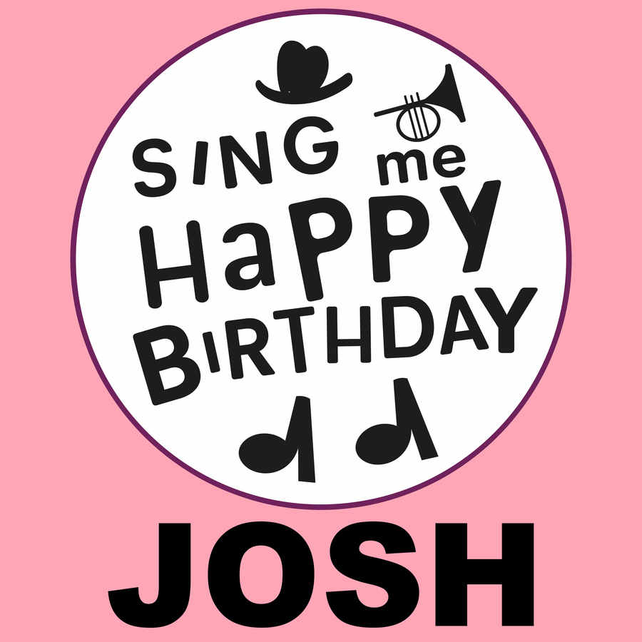 Sing Me Happy Birthday Josh - Album Cover